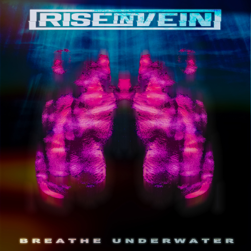 Rise In Vein - Breathe Underwater