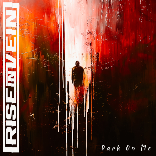 Rise In Vein - Dark On Me