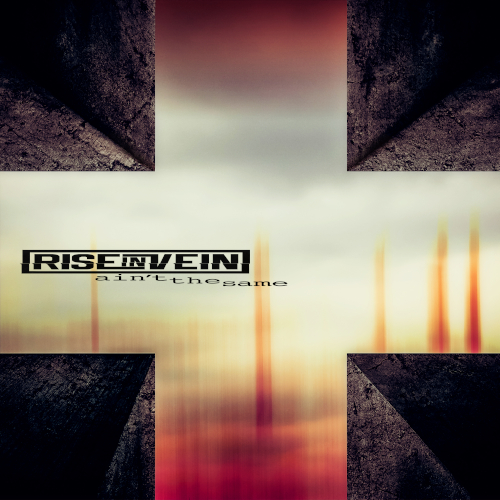 Rise In Vein - Ain't the same