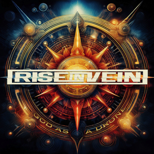 Rise In Vein - God as a drone